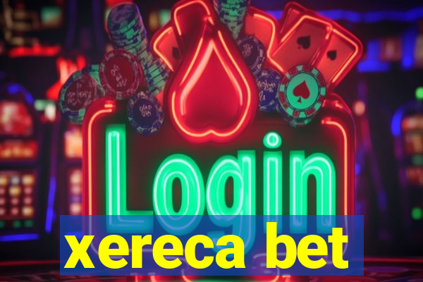 xereca bet